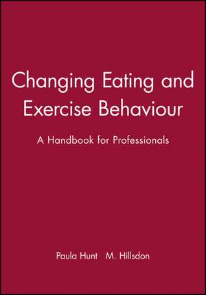 Changing Eating and Exercise de Hunt