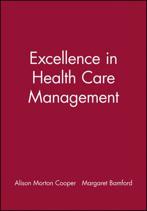 Excellence in Health Care Management de A Morton–Cooper