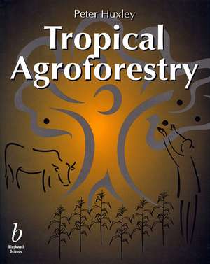 Tropical Agroforestry de Huxley