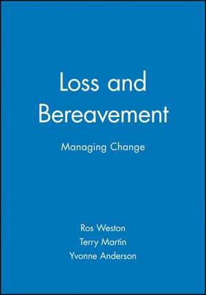 Loss and Bereavement – Managing Change de R Weston