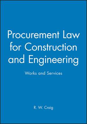 Procurement Law for Construction and Engineering de R W Craig