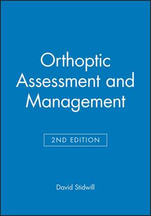 Orthoptic Assessment and Management 2e de D Stidwill