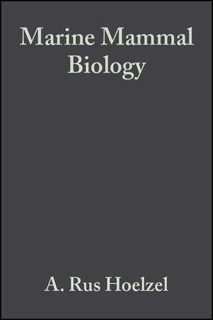 Marine Mammal Biology – An Evolutionary Approach de AR Hoelzel