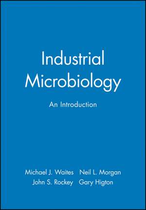 Industrial Microbiology de Michael J Waites