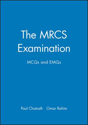 The MRCS Examination – MCQs and EMQs de P Chatrath