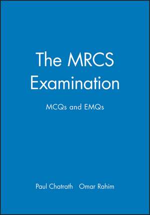 The Mrcs Examination de Paul Chatrath