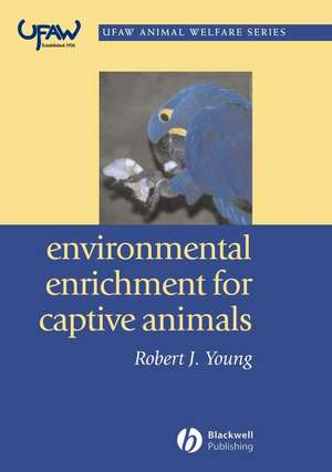 Environmental Enrichment for Captive Animals de RJ Young