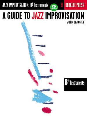 A Guide to Jazz Improvisation de John La Porta