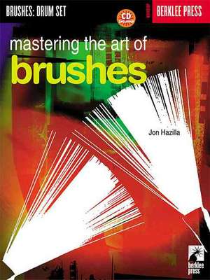 Mastering the Art of Brushes [With Practice CD] de Jon Hazilla