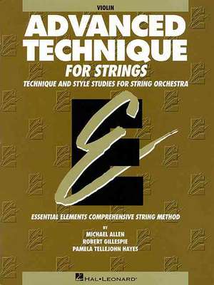 Advanced Technique for Strings (Essential Elements Series): Violin de Allen Gilles