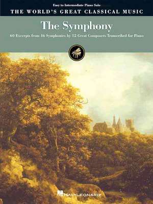 The Symphony: 60 Excerpts from 46 Symphonies by 12 Great Composers de Various Artists