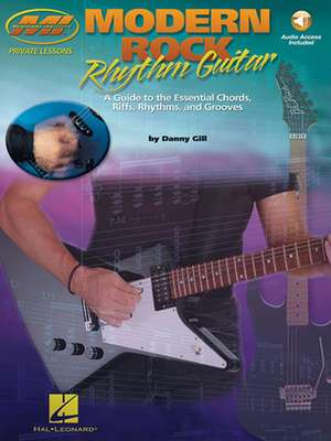 Modern Rock Rhythm Guitar: A Guide to the Essential Chords, Riffs, Rhythms and Grooves de Danny Gill