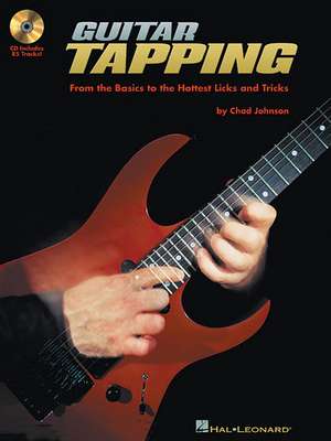 Guitar Tapping: From the Basics to the Hottest Licks and Tricks Book/Online Audio [With CD (Audio)] de Chad Johnson