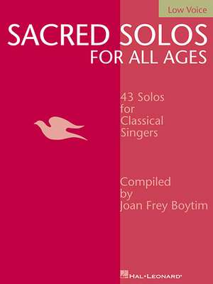 Sacred Solos for All Ages - Low Voice: Low Voice Compiled by Joan Frey Boytim de Joan Frey Boytim