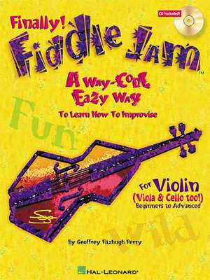 Fiddle Jam: A Way-Cool Easy Way to Learn How to Improvise de Fitzhugh Perry Geoffrey