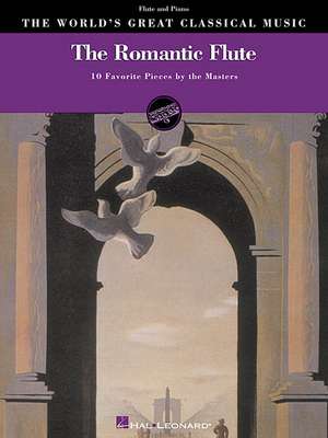 The Romantic Flute: 10 Favorite Pieces by the Masters for Flute & Piano de Elaine Schmidt