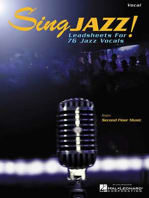 Sing Jazz!: Leadsheets for 76 Jazz Vocals de Verdi