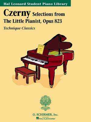 Czerny - Selections from the Little Pianist, Opus 823: Technique Classics Series Hal Leonard Student Piano Library de Carl Czerny