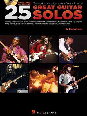 25 Great Guitar Solos: Transcriptions, Lessons, Bios, Photos de Chad Johnson