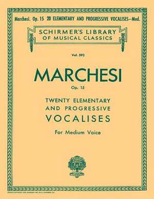 20 Elementary and Progressive Vocalises, Op. 15: Medium Voice de Salvatore Marchesi