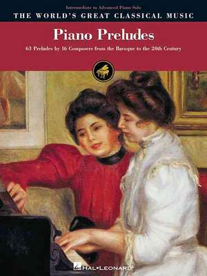 Piano Preludes: Intermediate to Advanced Piano Solos the World's Great Classical Music Series de Timothy Schorr