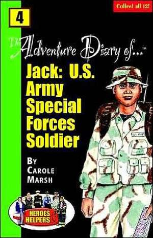 Heroes & Helpers Adventure Diaries-#4 Jack: US Army Special Forces Soldier!