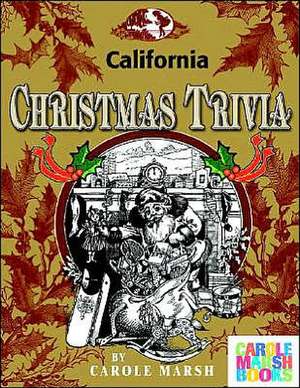 California Classic Christmas Trivia de Carole Marsh