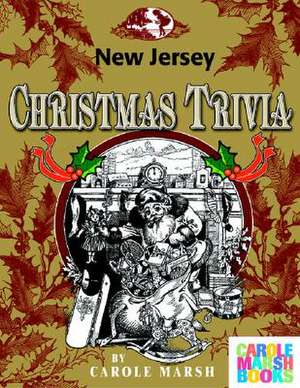 New Jersey Classic Christmas Trivia de Carole Marsh