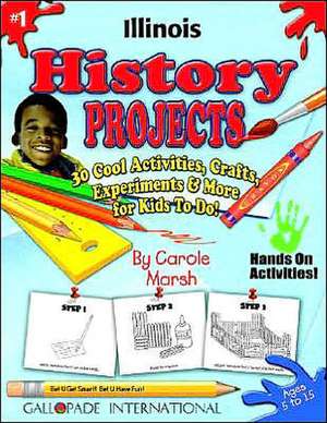 Illinois History Projects - 30 Cool Activities, Crafts, Experiments & More for K de Carole Marsh