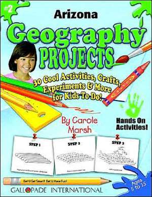 Arizona Geography Projects - 30 Cool Activities, Crafts, Experiments & More for de Carole Marsh