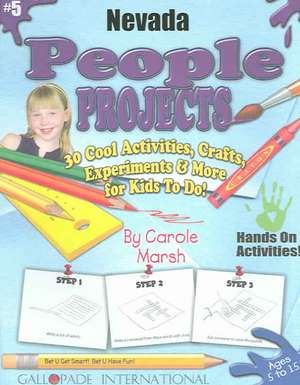 Nevada People Projects: 30 Cool, Activities, Crafts, Experiments & More for Kids to Do to Learn About Your State de Carole Marsh