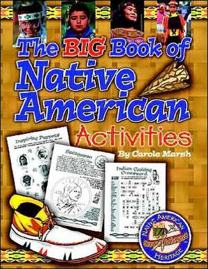 Big Book of Native American Activities de Carole Marsh