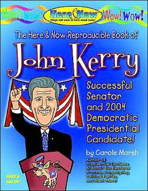 John Kerry: Successful Senator and 2004 Presidential Candidate (Hardcover) de Carole Marsh