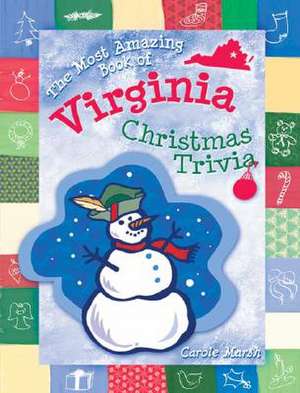 The Most Amazing Book of Virginia Christmas Trivia de Carole Marsh