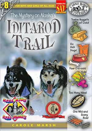 The Mystery on Alaska's Iditarod Trail de Carole Marsh