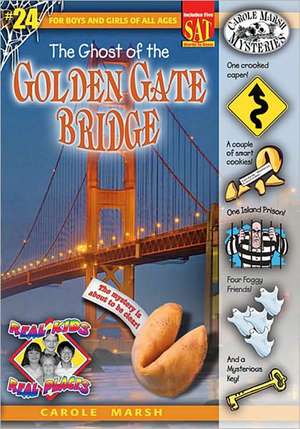 The Ghost of the Golden Gate Bridge de Carole Marsh