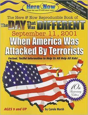 The Day That Was Different September 11, 2001 - 10th Anniversary Edition de Carole Marsh