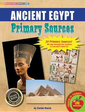 Ancient Egypt Primary Sources Pack de Carole Marsh