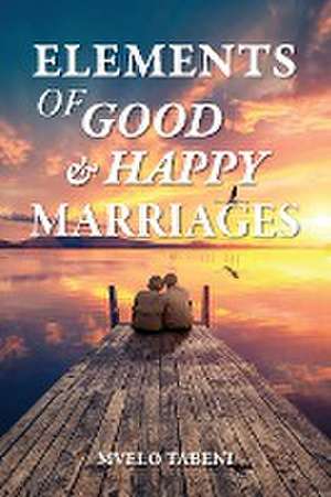 Elements of Good & Happy Marriages de Mvelo Tabeni