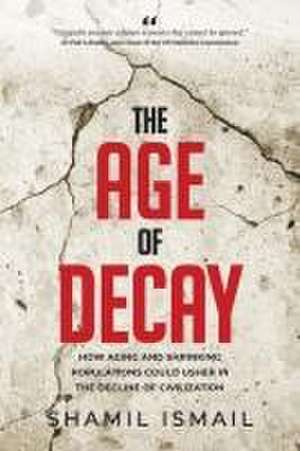 The Age of Decay de Shamil Ismail