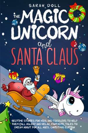 The Magic Unicorn and Santa Claus de Sarah Doll