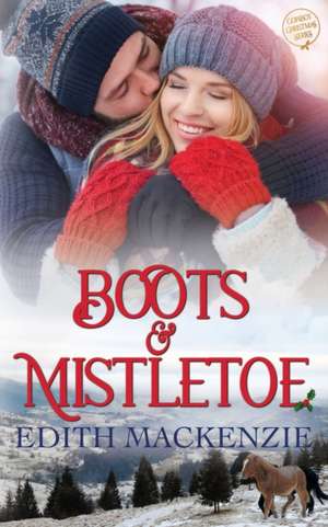 Boots and Mistletoe de Edith MacKenzie