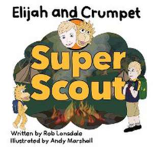 Elijah and Crumpet Super Scout de Rob Lonsdale