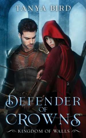 Defender of Crowns de Tanya Bird