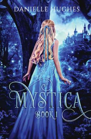 Mystica de Danielle Hughes