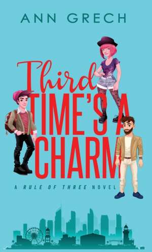 Third Time's A Charm de Ann Grech