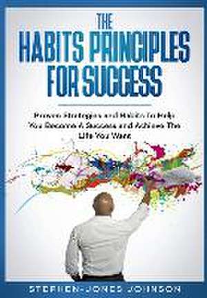 The Habits Principles For Success de Stephen-Jones Johnson