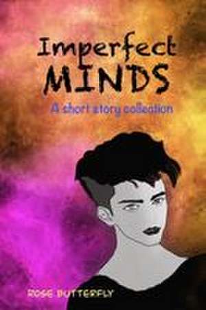 Imperfect Minds de Rose Butterfly