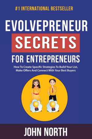 Evolvepreneur Secrets For Entrepreneurs de John North