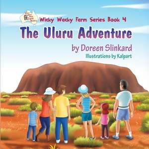 The Uluru Adventure de Doreen Slinkard